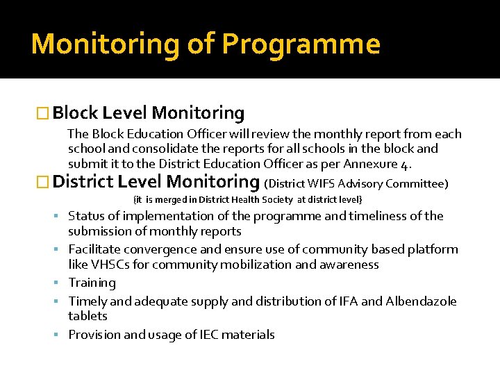 Monitoring of Programme � Block Level Monitoring The Block Education Officer will review the