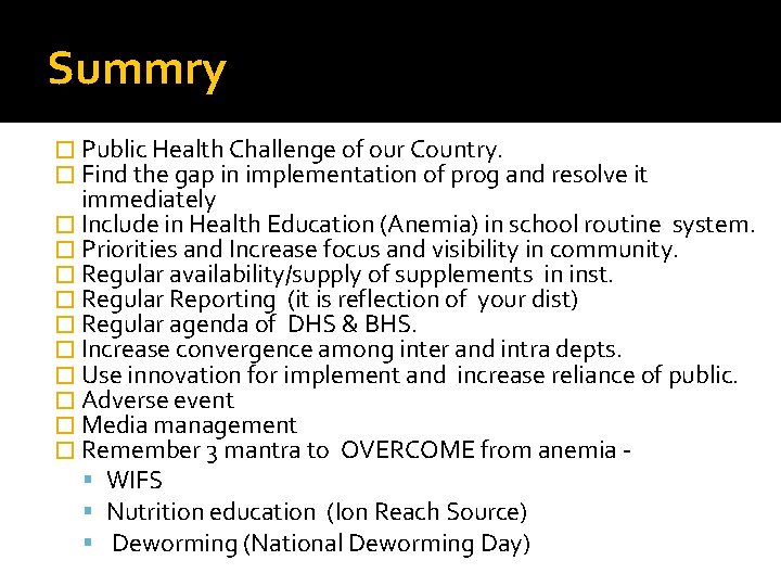 Summry � Public Health Challenge of our Country. � Find the gap in implementation