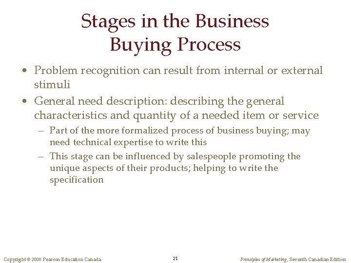 Stages in the Business Buying Process • Problem recognition can result from internal or