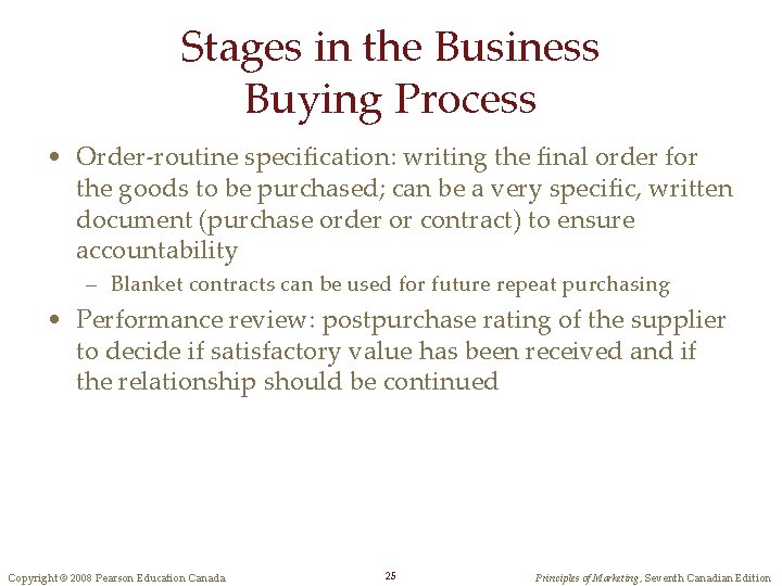 Stages in the Business Buying Process • Order-routine specification: writing the final order for
