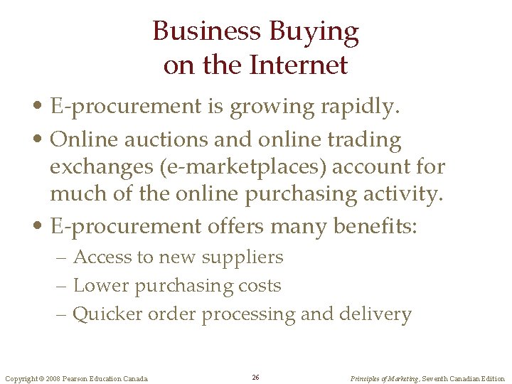 Business Buying on the Internet • E-procurement is growing rapidly. • Online auctions and