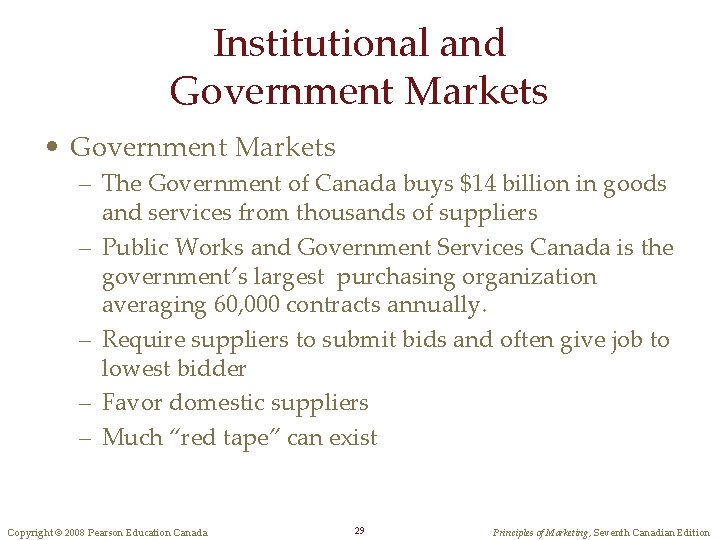 Institutional and Government Markets • Government Markets – The Government of Canada buys $14