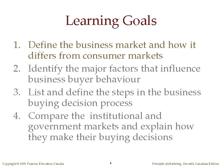 Learning Goals 1. Define the business market and how it differs from consumer markets