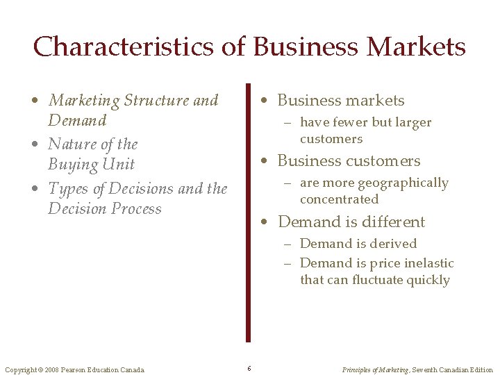 Characteristics of Business Markets • Marketing Structure and Demand • Nature of the Buying