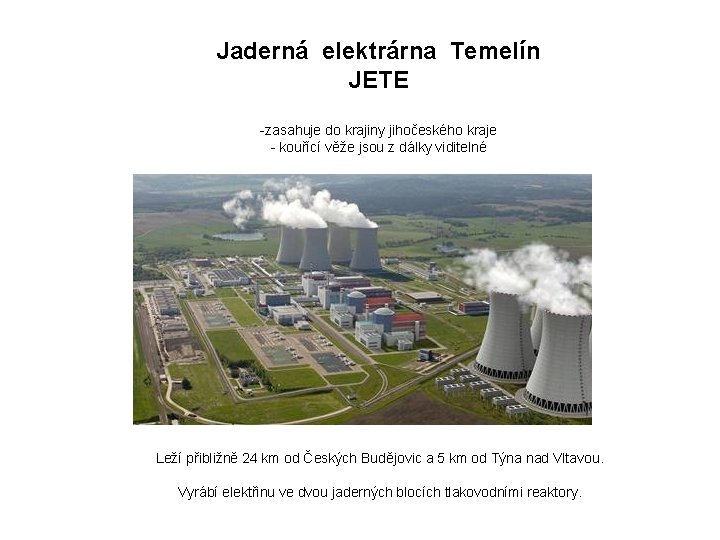 Jaderná elektrárna Temelín JETE -zasahuje do krajiny jihočeského kraje - kouřící věže jsou z