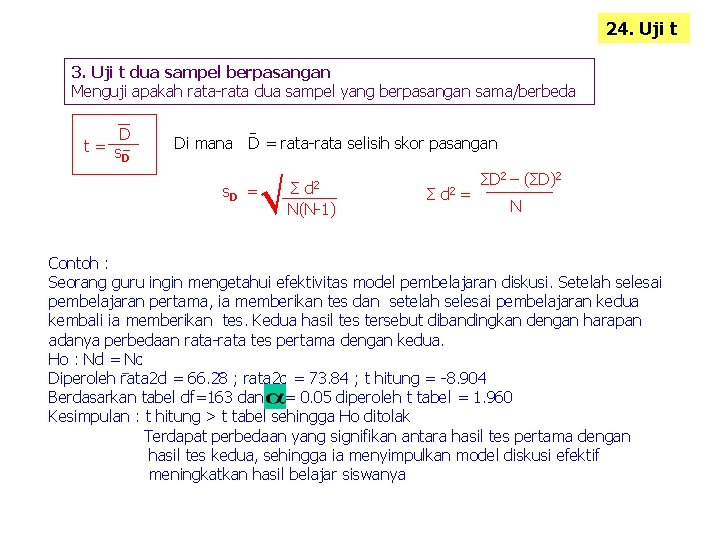 24. Uji t 3. Uji t dua sampel berpasangan Menguji apakah rata-rata dua sampel