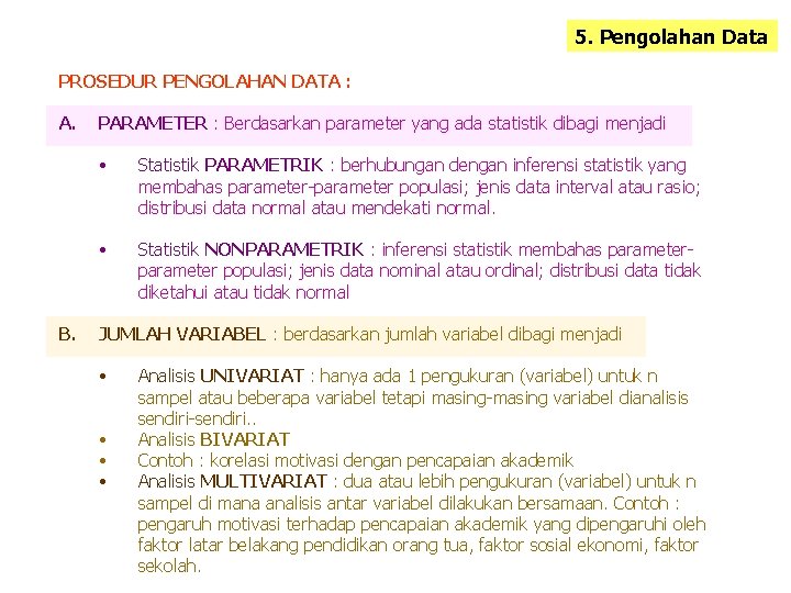 5. Pengolahan Data PROSEDUR PENGOLAHAN DATA : A. B. PARAMETER : Berdasarkan parameter yang