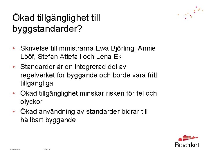 Ökad tillgänglighet till byggstandarder? • Skrivelse till ministrarna Ewa Björling, Annie Lööf, Stefan Attefall