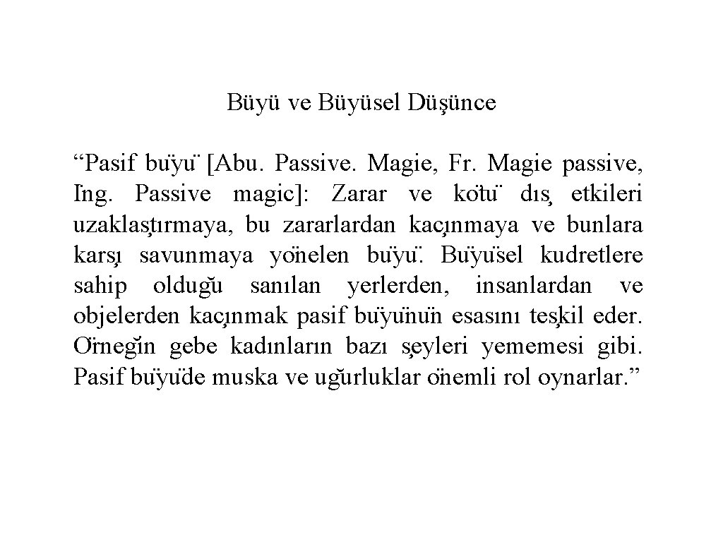 Büyü ve Büyüsel Düşünce “Pasif bu yu [Abu. Passive. Magie, Fr. Magie passive, I