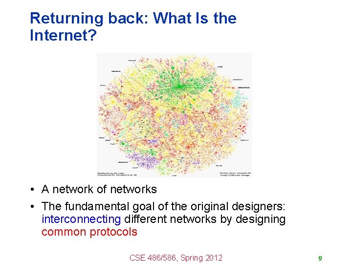Returning back: What Is the Internet? • A network of networks • The fundamental