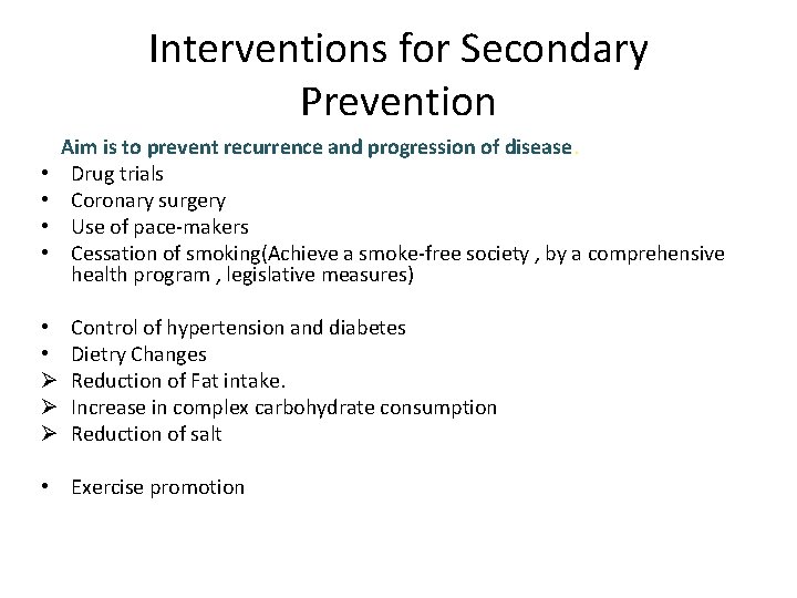 Interventions for Secondary Prevention • • • Ø Ø Ø Aim is to prevent