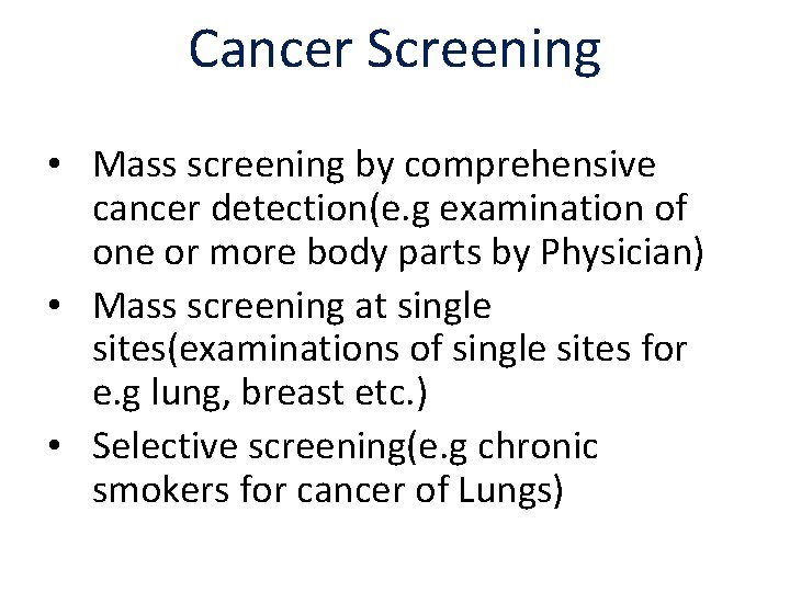 Cancer Screening • Mass screening by comprehensive cancer detection(e. g examination of one or