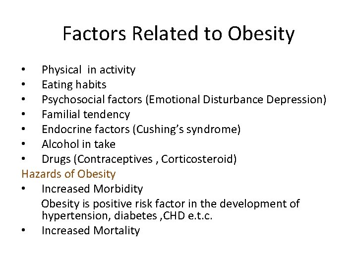 Factors Related to Obesity • Physical in activity • Eating habits • Psychosocial factors