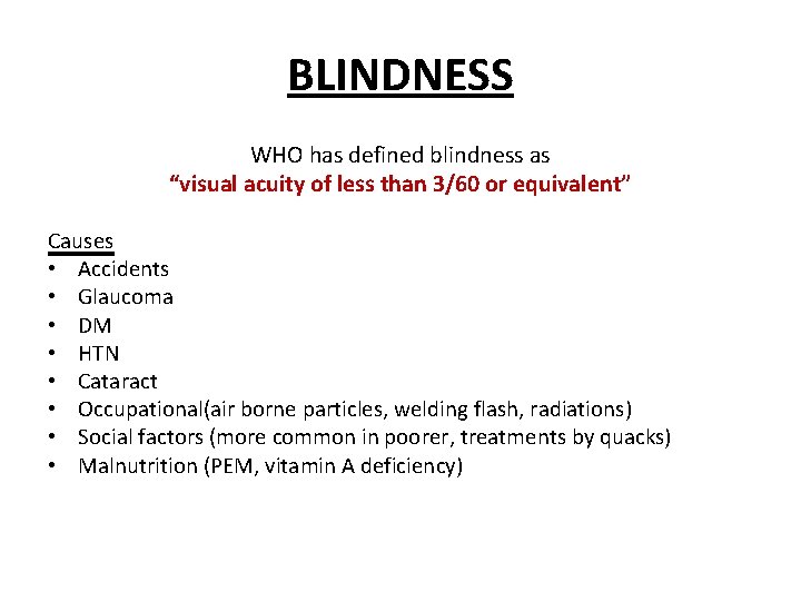 BLINDNESS WHO has defined blindness as “visual acuity of less than 3/60 or equivalent”
