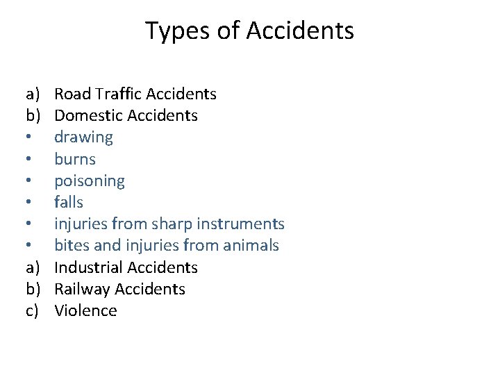 Types of Accidents a) b) • • • a) b) c) Road Traffic Accidents