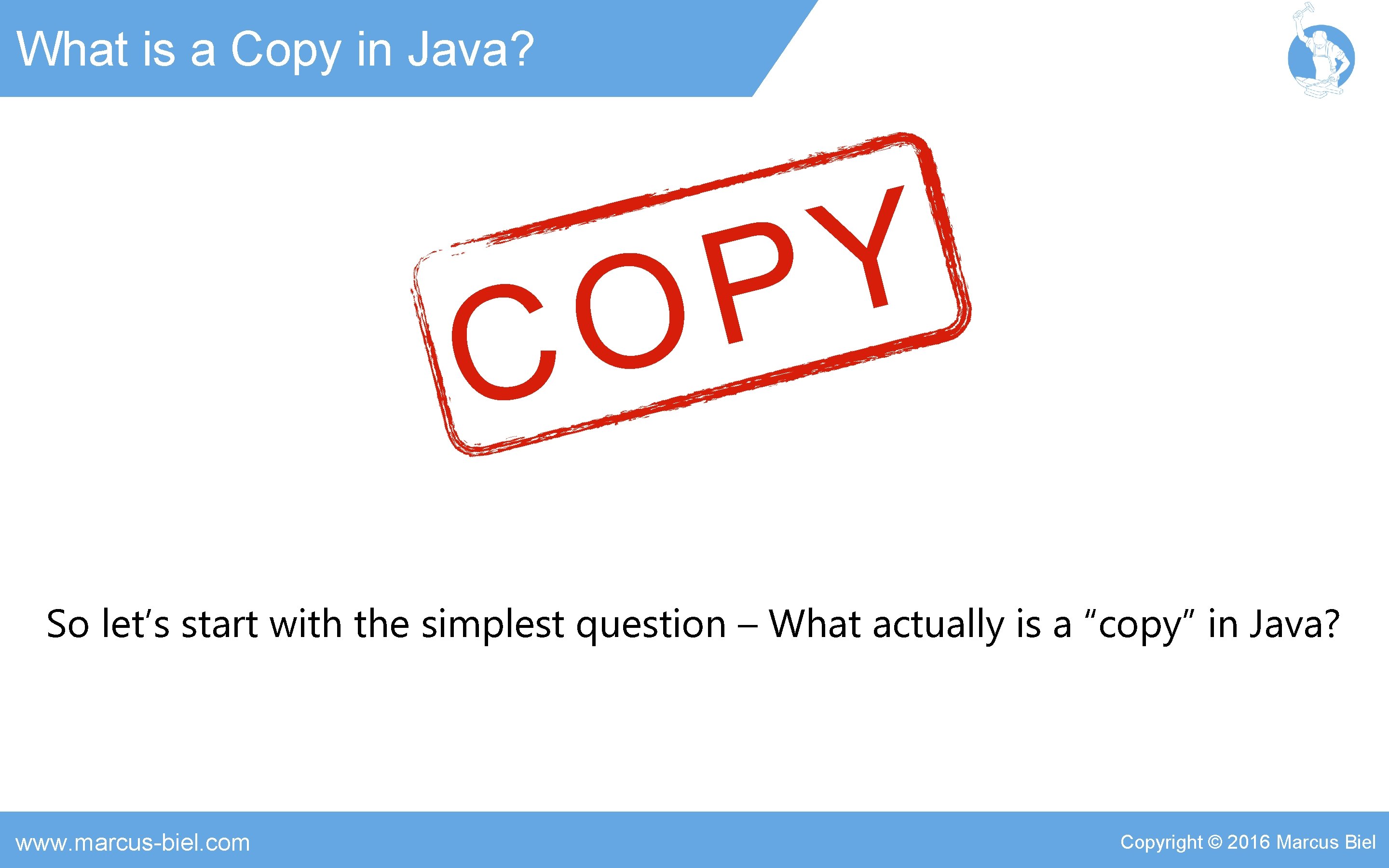 What is a Copy in Java? C Y P O So let’s start with