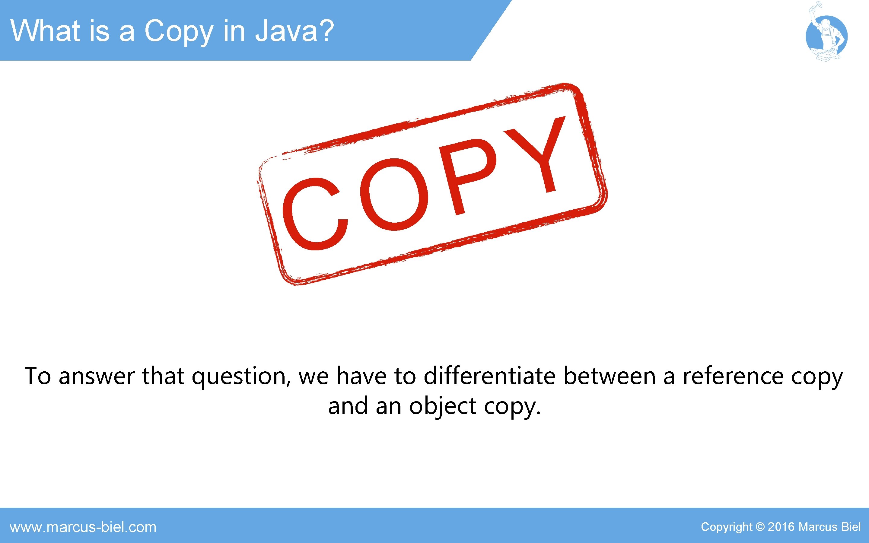 What is a Copy in Java? C Y P O To answer that question,
