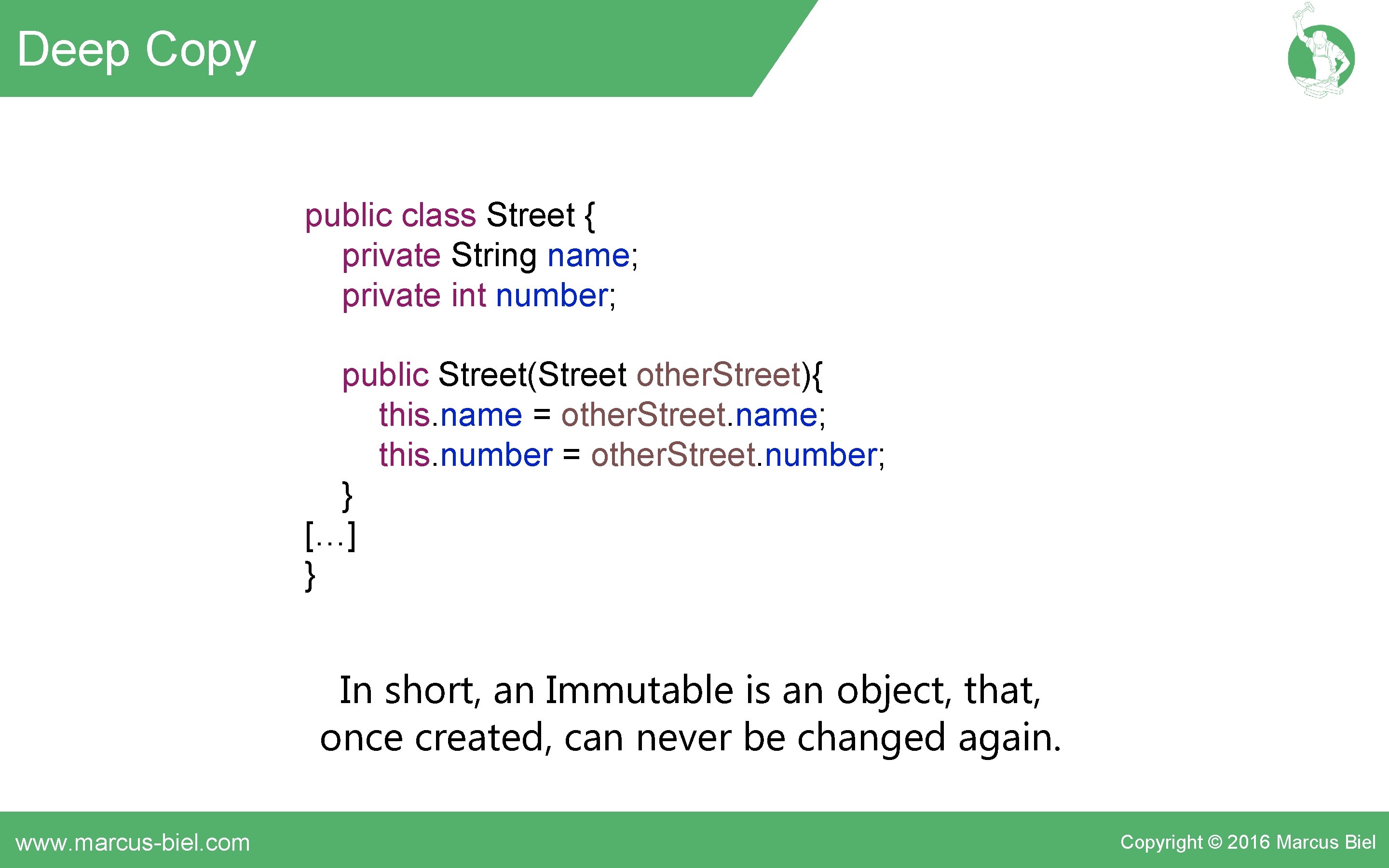 Deep Copy public class Street { private String name; private int number; public Street(Street