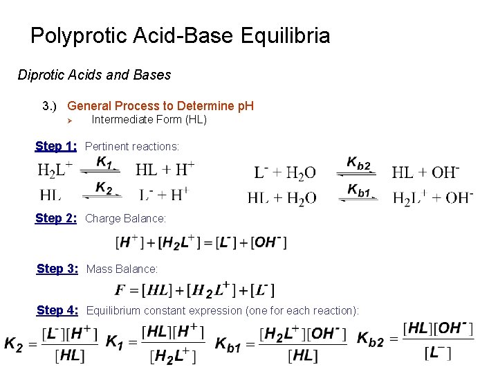 Polyprotic Acid-Base Equilibria Diprotic Acids and Bases 3. ) General Process to Determine p.