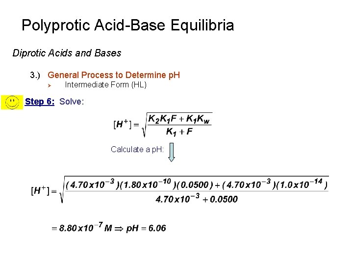 Polyprotic Acid-Base Equilibria Diprotic Acids and Bases 3. ) General Process to Determine p.