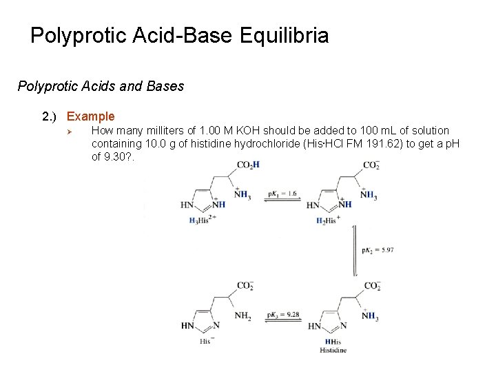 Polyprotic Acid-Base Equilibria Polyprotic Acids and Bases 2. ) Example Ø How many milliters