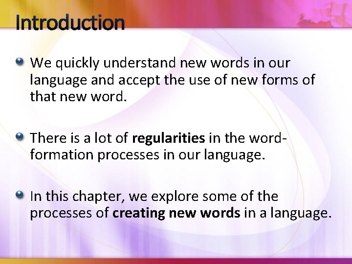 Introduction We quickly understand new words in our language and accept the use of