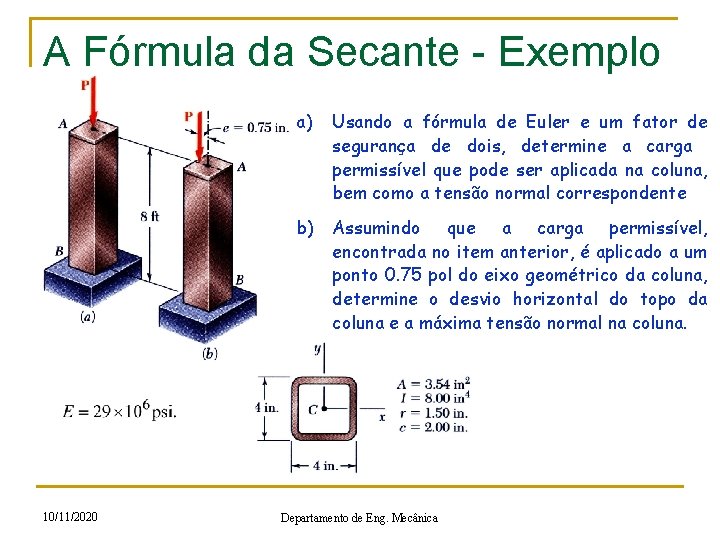 A Fórmula da Secante - Exemplo a) Usando a fórmula de Euler e um