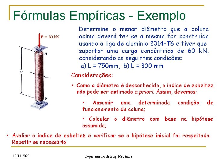Fórmulas Empíricas - Exemplo Determine o menor diâmetro que a coluna acima deverá ter