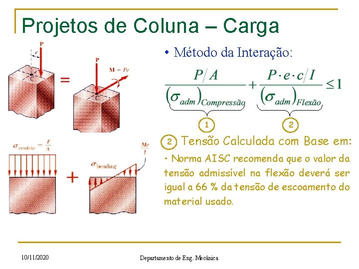 Projetos de Coluna – Carga • Método da Interação: Excêntrica 1 2 2 Tensão