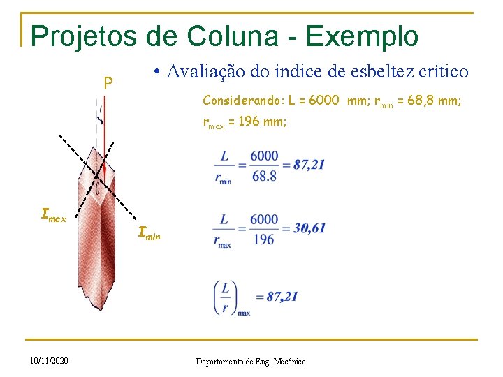 Projetos de Coluna - Exemplo P • Avaliação do índice de esbeltez crítico Considerando:
