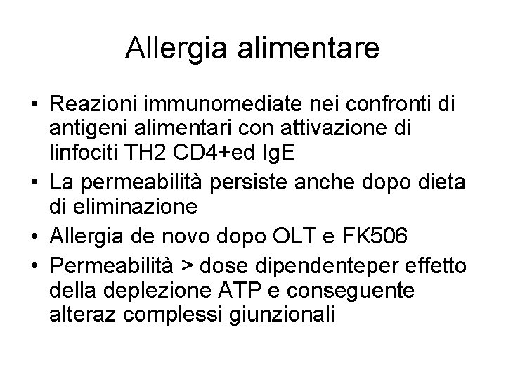 Allergia alimentare • Reazioni immunomediate nei confronti di antigeni alimentari con attivazione di linfociti