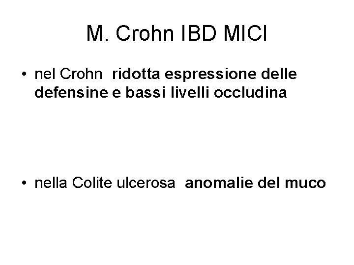 M. Crohn IBD MICI • nel Crohn ridotta espressione delle defensine e bassi livelli