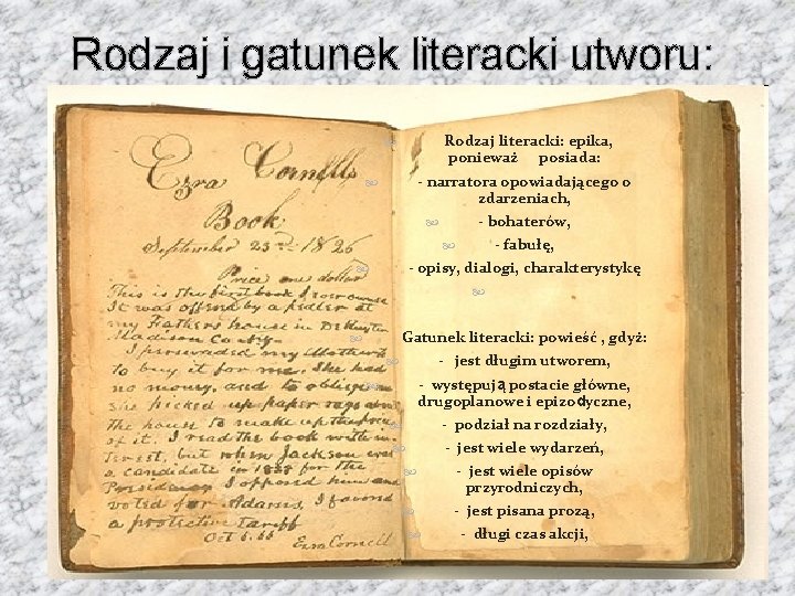 Rodzaj i gatunek literacki utworu: Rodzaj literacki: epika, ponieważ posiada: - narratora opowiadającego o