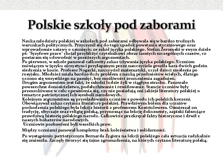 Polskie szkoły pod zaborami Nauka młodzieży polskiej w szkołach pod zaborami odbywała się w