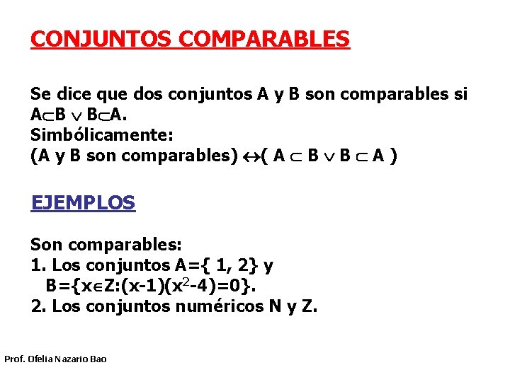 CONJUNTOS COMPARABLES Se dice que dos conjuntos A y B son comparables si A CONJUNTOS COMPARABLES Se dice que dos conjuntos A y B son comparables si A