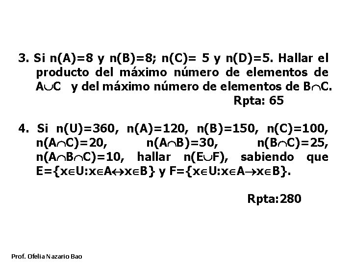 3. Si n(A)=8 y n(B)=8; n(C)= 5 y n(D)=5. Hallar el producto del máximo