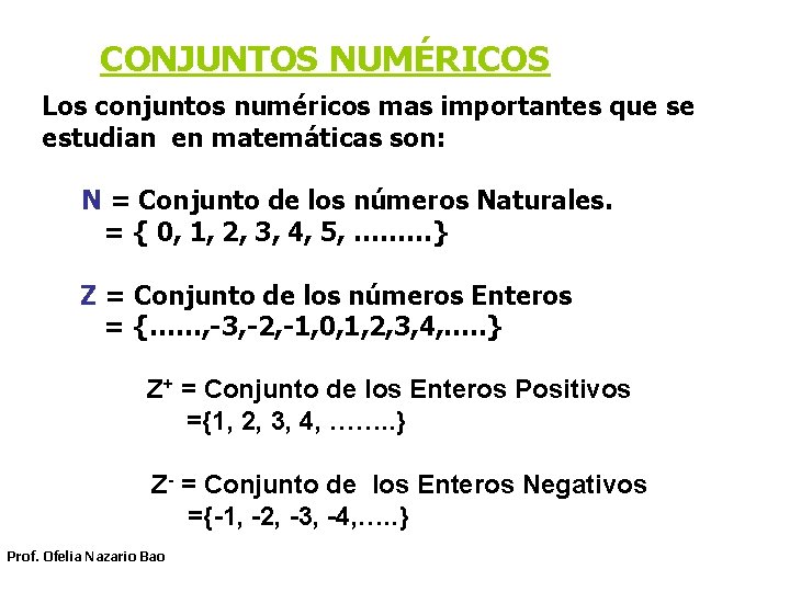 CONJUNTOS NUMÉRICOS Los conjuntos numéricos mas importantes que se estudian en matemáticas son: N CONJUNTOS NUMÉRICOS Los conjuntos numéricos mas importantes que se estudian en matemáticas son: N
