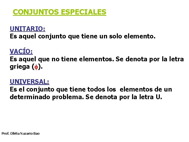 CONJUNTOS ESPECIALES UNITARIO: Es aquel conjunto que tiene un solo elemento. VACÍO: Es aquel