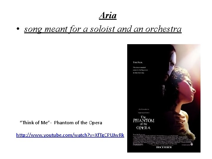 Aria • song meant for a soloist and an orchestra “Think of Me”- Phantom