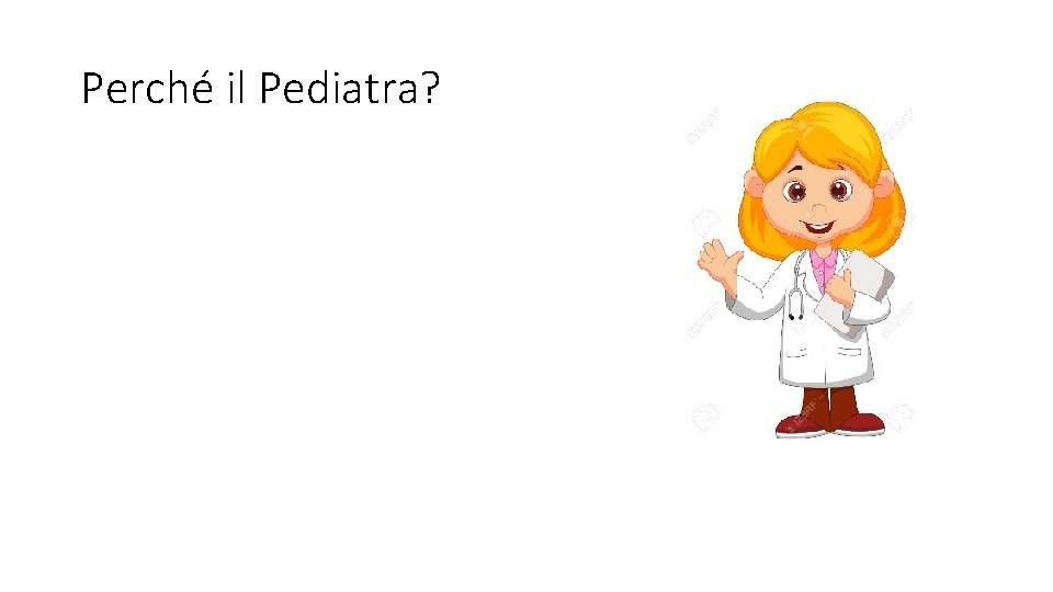 Perché il Pediatra? 