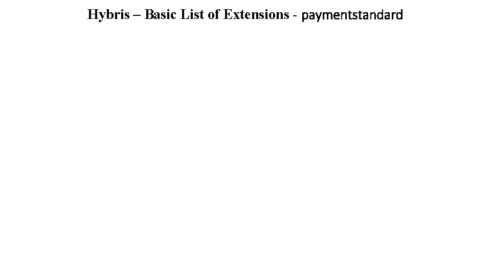 Hybris – Basic List of Extensions - paymentstandard 