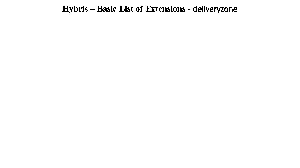 Hybris – Basic List of Extensions - deliveryzone 