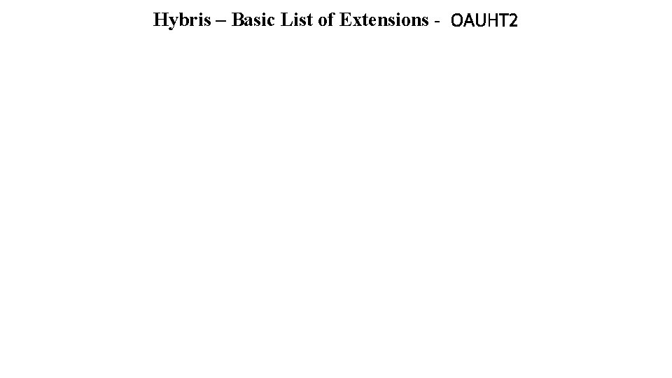 Hybris – Basic List of Extensions - OAUHT 2 