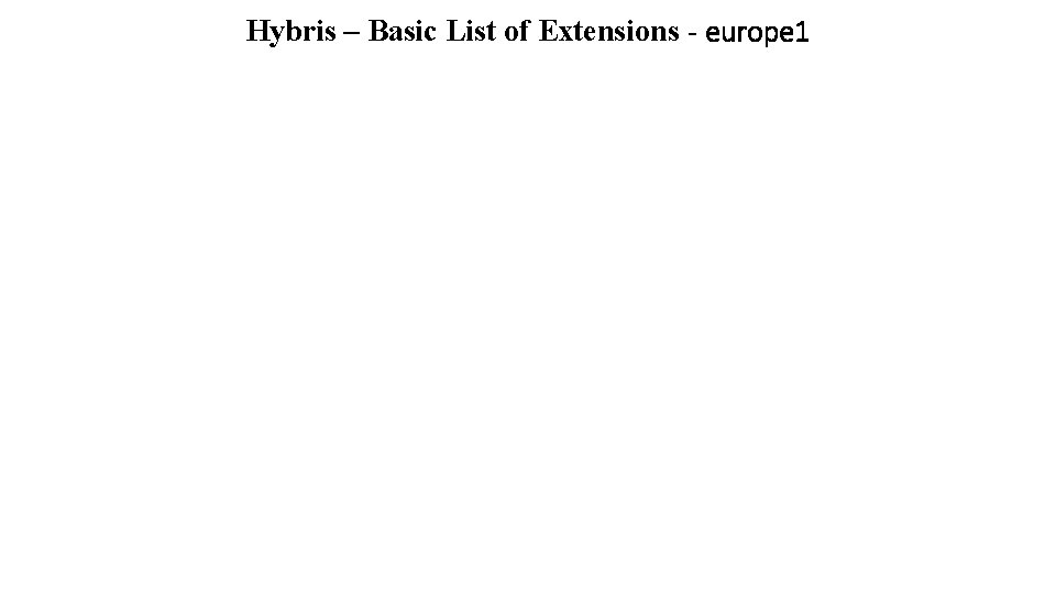 Hybris – Basic List of Extensions - europe 1 