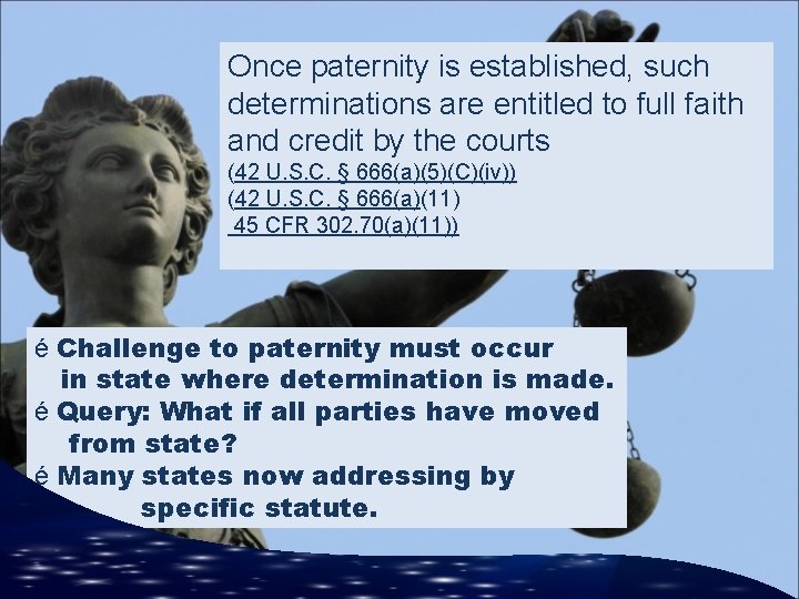 Once paternity is established, such determinations are entitled to full faith and credit by