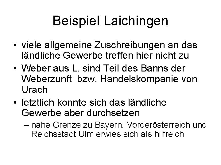Beispiel Laichingen • viele allgemeine Zuschreibungen an das ländliche Gewerbe treffen hier nicht zu