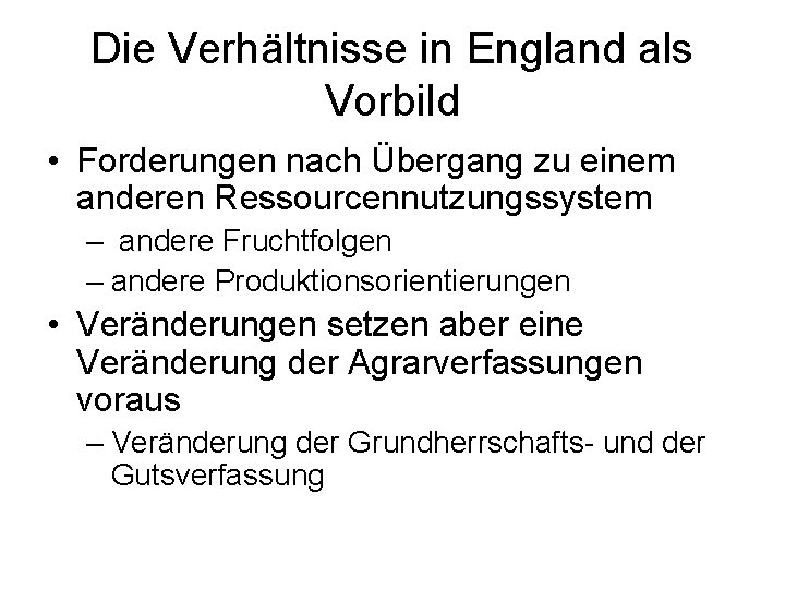 Die Verhältnisse in England als Vorbild • Forderungen nach Übergang zu einem anderen Ressourcennutzungssystem