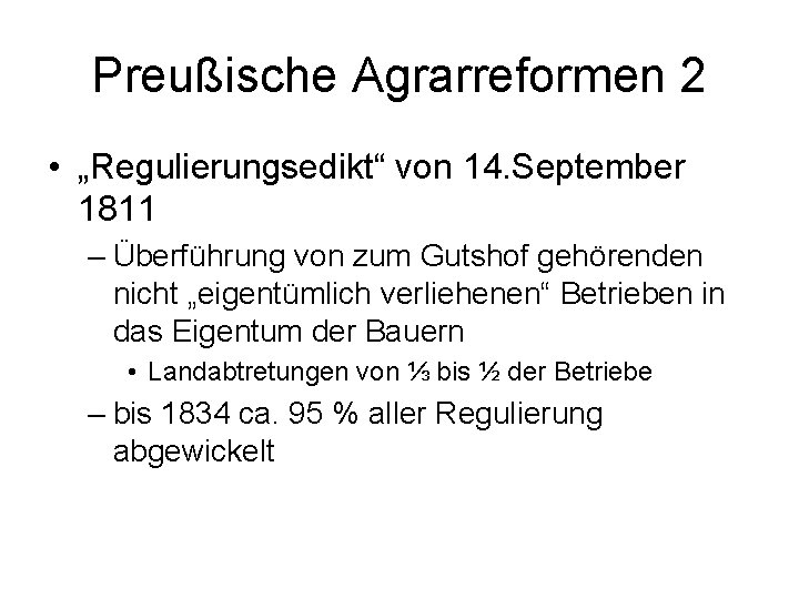 Preußische Agrarreformen 2 • „Regulierungsedikt“ von 14. September 1811 – Überführung von zum Gutshof