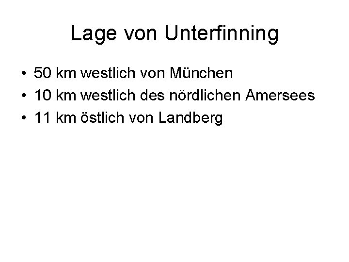 Lage von Unterfinning • 50 km westlich von München • 10 km westlich des