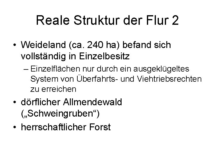 Reale Struktur der Flur 2 • Weideland (ca. 240 ha) befand sich vollständig in